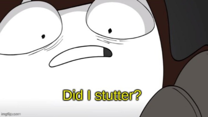 Jaiden animations did i stutter | image tagged in jaiden animations did i stutter | made w/ Imgflip meme maker