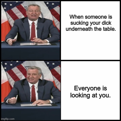 This cool mate. | When someone is sucking your dick underneath the table. Everyone is looking at you. | image tagged in blank drake format | made w/ Imgflip meme maker