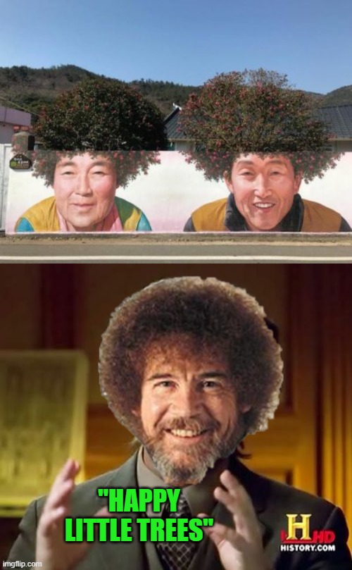 Tree-fro? | "HAPPY LITTLE TREES" | image tagged in happy little trees,bob ross,aliens | made w/ Imgflip meme maker
