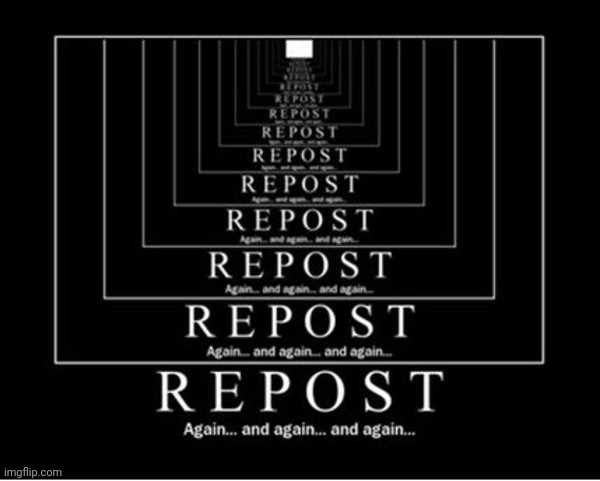 Repost | image tagged in repost | made w/ Imgflip meme maker