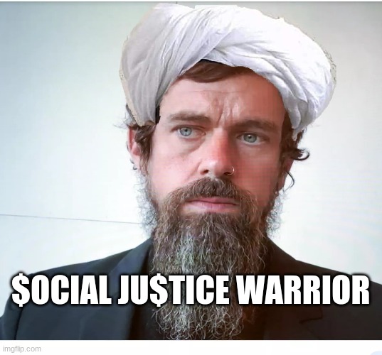 Twitter | $OCIAL JU$TICE WARRIOR | image tagged in jack dorsey | made w/ Imgflip meme maker