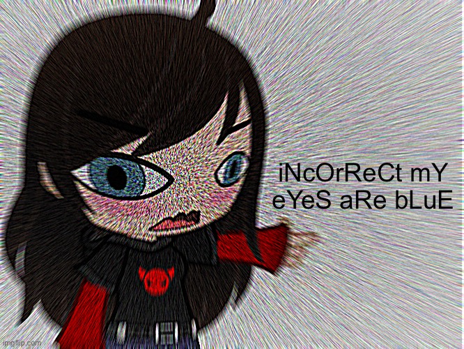 iNcOrReCt mY eYeS aRe bLuE | made w/ Imgflip meme maker
