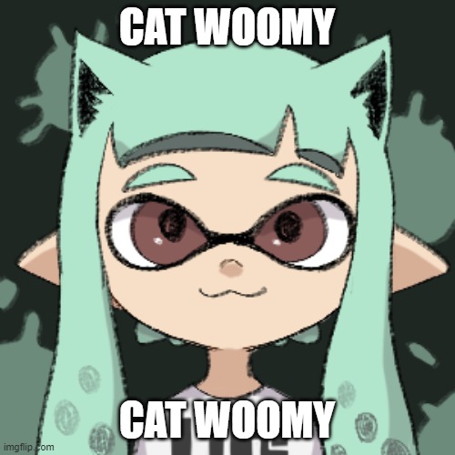 CAT WOOMY CAT WOOMY | made w/ Imgflip meme maker
