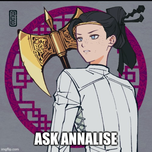Ask Annalise! | ASK ANNALISE | image tagged in oc | made w/ Imgflip meme maker