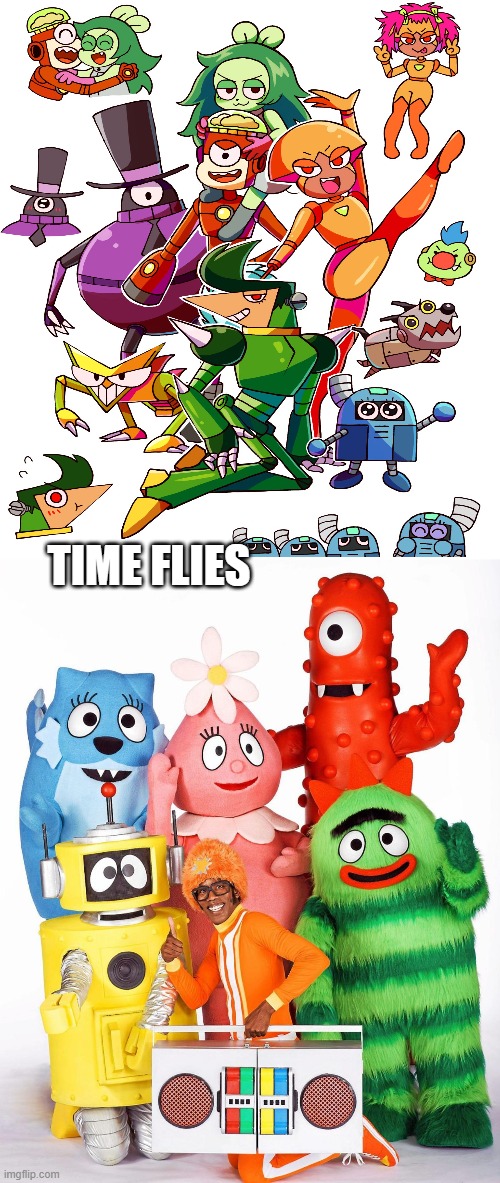 Time Flies |  TIME FLIES | image tagged in ok ko,yo gabba gabba,then vs now,time flies | made w/ Imgflip meme maker