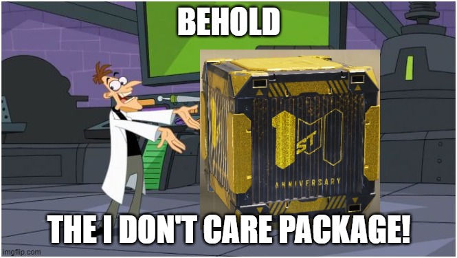 I dont care package lol | BEHOLD; THE I DON'T CARE PACKAGE! | image tagged in behold dr doofenshmirtz | made w/ Imgflip meme maker