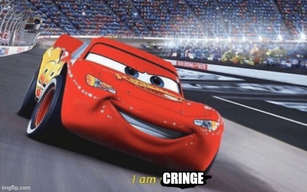 I am speed | CRINGE | image tagged in i am speed | made w/ Imgflip meme maker