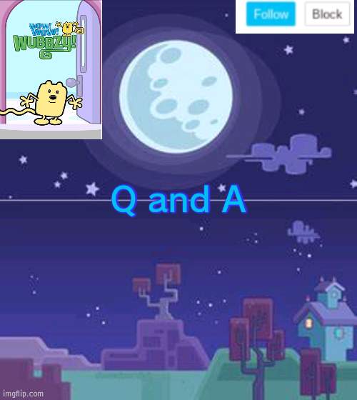 Mein Q and A | Q and A | image tagged in wubbzymon's annoucment,q,a | made w/ Imgflip meme maker