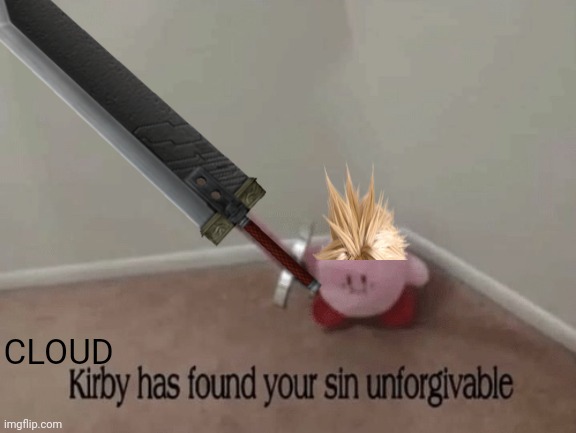 High Quality Cloud kirby has found your sin unforgivable Blank Meme Template