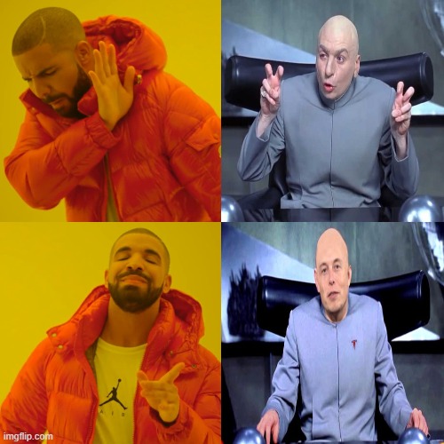 You probably heard of Dr. Evil, Now get ready for Dr. Elon... | image tagged in memes,drake hotline bling | made w/ Imgflip meme maker
