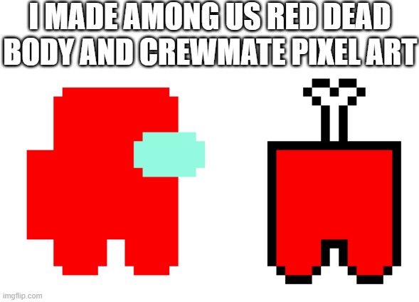 I MADE AMONG US RED DEAD BODY AND CREWMATE PIXEL ART | image tagged in among us,pixel,art,pixel art,red sus,red | made w/ Imgflip meme maker