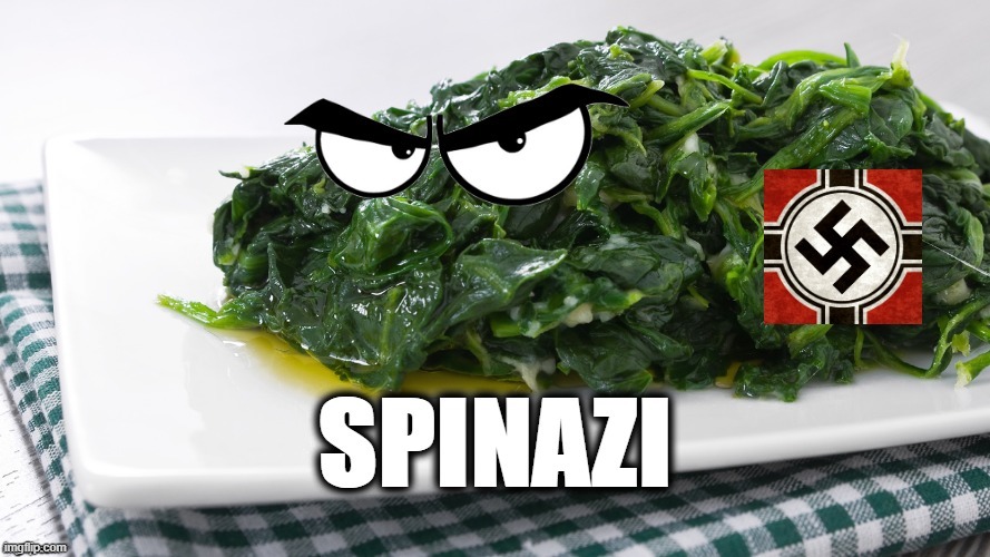 SpiNAZI | image tagged in spinach,spinazi,spinazie,nazi,ww2,vegetable | made w/ Imgflip meme maker