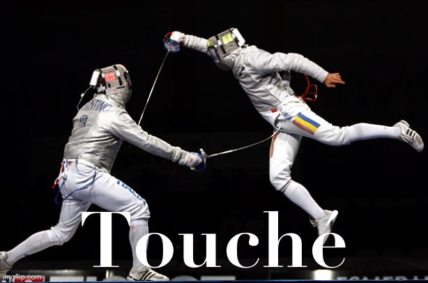 Touché fencers dick | Touché | image tagged in touch fencers dick | made w/ Imgflip meme maker