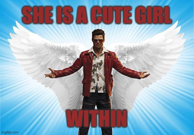 Badass Angel | SHE IS A CUTE GIRL WITHIN | image tagged in badass angel | made w/ Imgflip meme maker