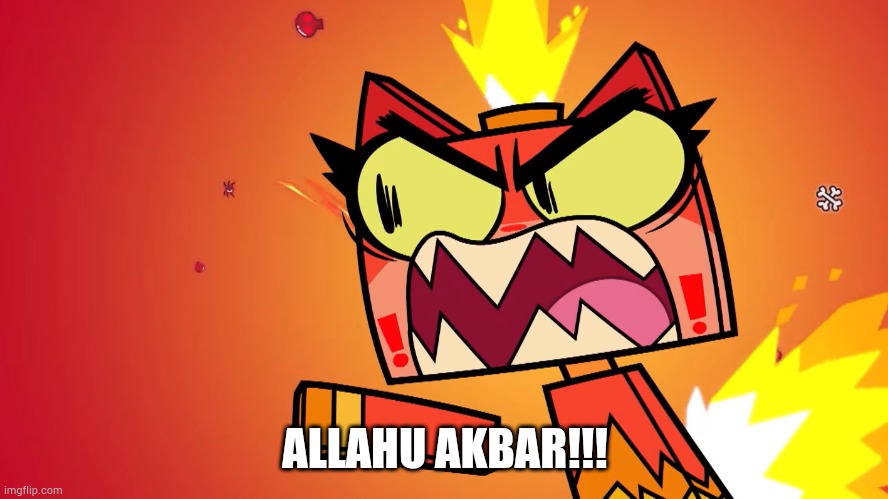Unikitty Rage | ALLAHU AKBAR!!! | image tagged in unikitty rage | made w/ Imgflip meme maker