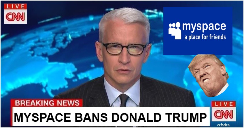 MYSPACED OUT | MYSPACE BANS DONALD TRUMP | image tagged in cnn breaking news anderson cooper,donald trump,social network ban,facebook,twitter,google | made w/ Imgflip meme maker