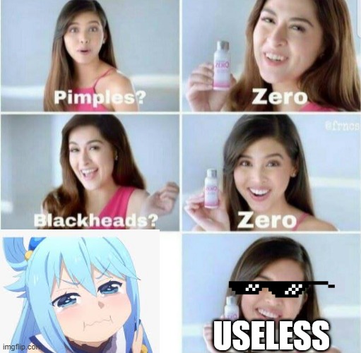 Pimples, Zero! | USELESS | image tagged in pimples zero | made w/ Imgflip meme maker