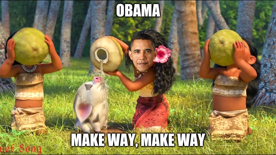 OBAMA | image tagged in obama,moana,memes | made w/ Imgflip meme maker