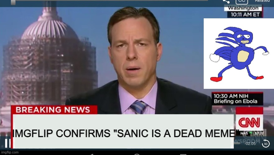 sanic died | IMGFLIP CONFIRMS "SANIC IS A DEAD MEME" | image tagged in cnn breaking news template | made w/ Imgflip meme maker