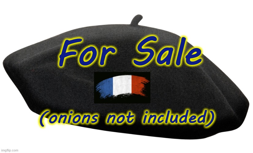 (onions not included) | For Sale; (onions not included) | image tagged in beret | made w/ Imgflip meme maker