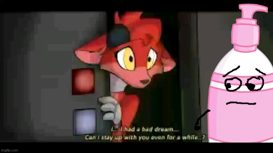 Foxy asks Soap if he can stay up with her for a while then Soap is thinking if he can or not... (she will probably say yes) | image tagged in foxy having a bad dream | made w/ Imgflip meme maker