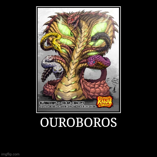 Ouroboros | image tagged in demotivationals,colossal kaiju combat | made w/ Imgflip demotivational maker