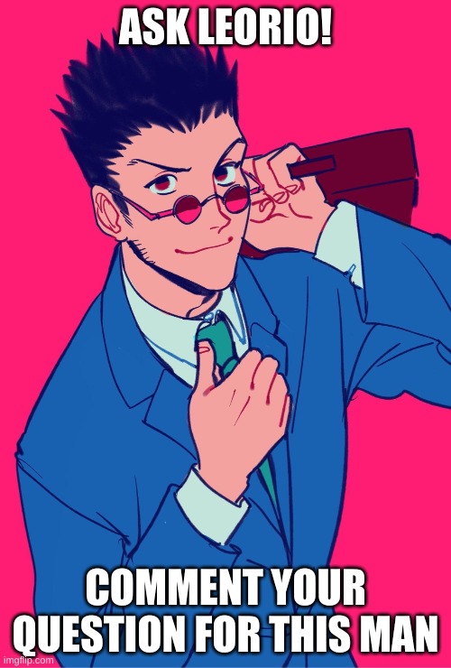 Ask Leorio! - Imgflip