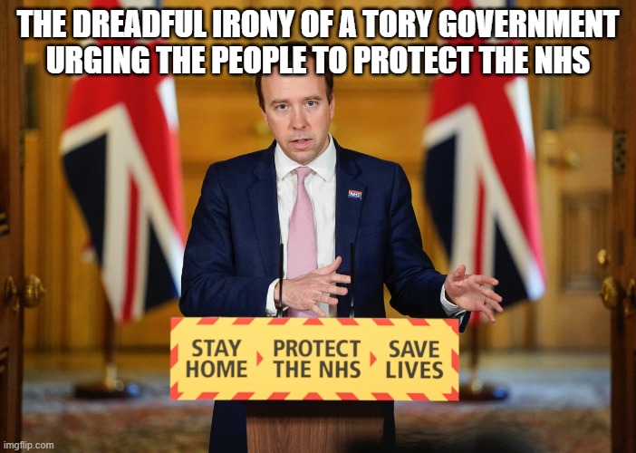 nhs | THE DREADFUL IRONY OF A TORY GOVERNMENT URGING THE PEOPLE TO PROTECT THE NHS | image tagged in everyone is dead dave | made w/ Imgflip meme maker
