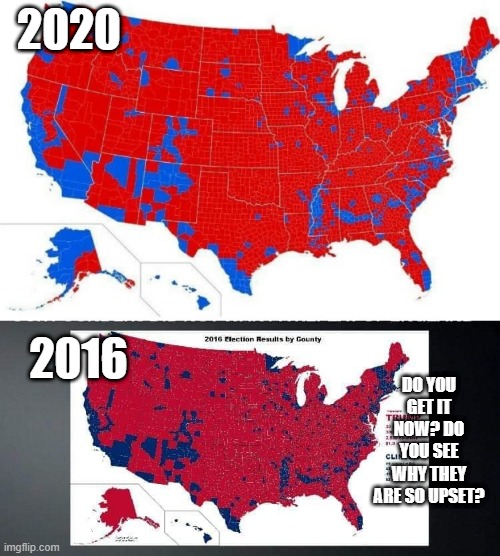 2016/2020 | 2020; 2016; DO YOU GET IT NOW? DO YOU SEE WHY THEY ARE SO UPSET? | image tagged in donald trump,joe biden,election 2020 | made w/ Imgflip meme maker