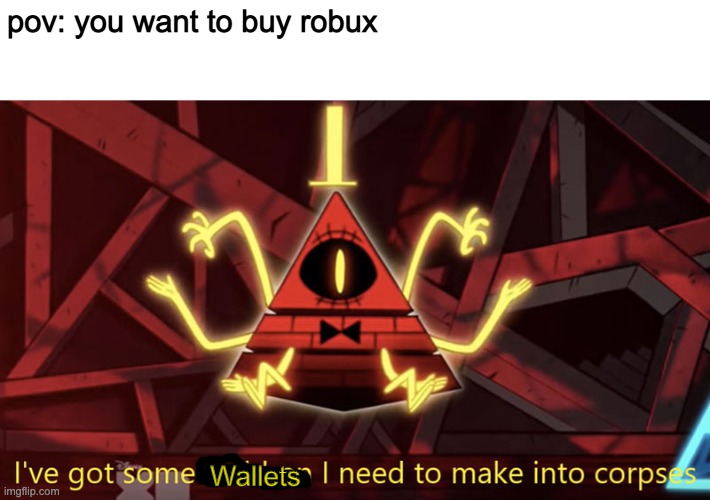 haha wallet go brrrrrrrrrr | pov: you want to buy robux; Wallets | image tagged in memes | made w/ Imgflip meme maker