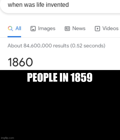 PEOPLE IN 1859 | image tagged in life | made w/ Imgflip meme maker