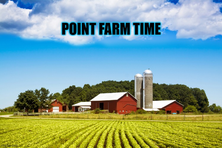 this is spam | POINT FARM TIME | made w/ Imgflip meme maker