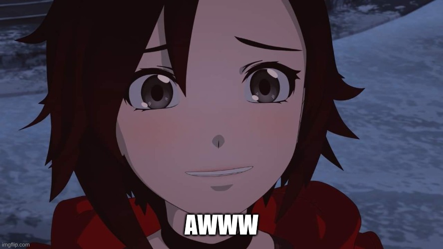 Rwby Ruby Rose | AWWW | image tagged in rwby ruby rose | made w/ Imgflip meme maker