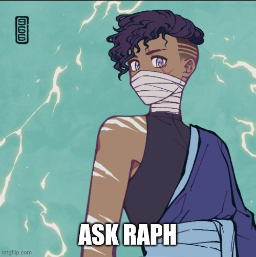 Ask Raph! | ASK RAPH | image tagged in oc | made w/ Imgflip meme maker