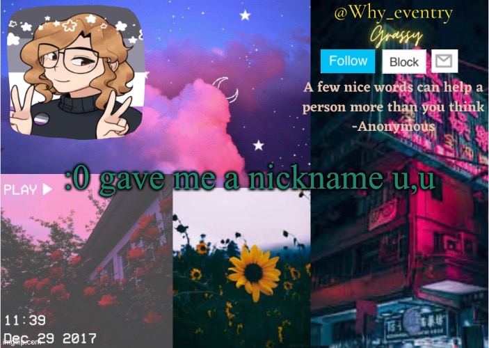 Lol | :0 gave me a nickname u,u | image tagged in why_eventrys like 9th announcement template,trend,time | made w/ Imgflip meme maker