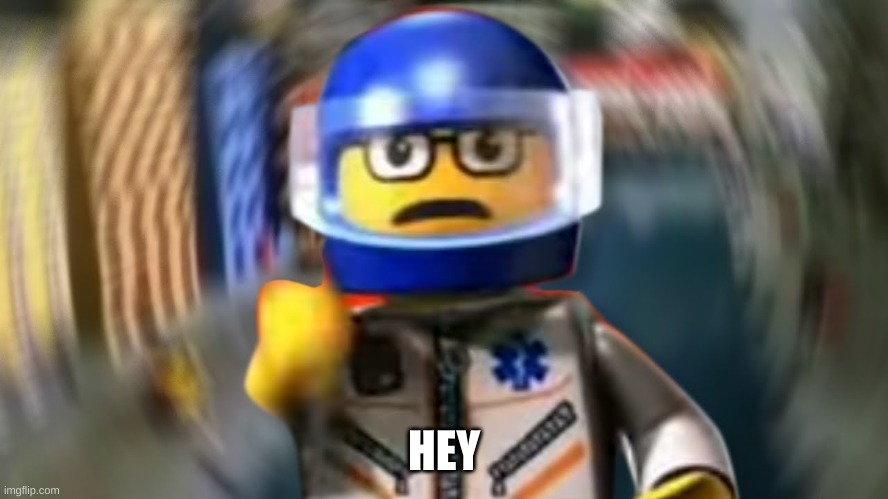 A man has fallen into the river of LEGO city hey | HEY | image tagged in a man has fallen into the river of lego city hey | made w/ Imgflip meme maker