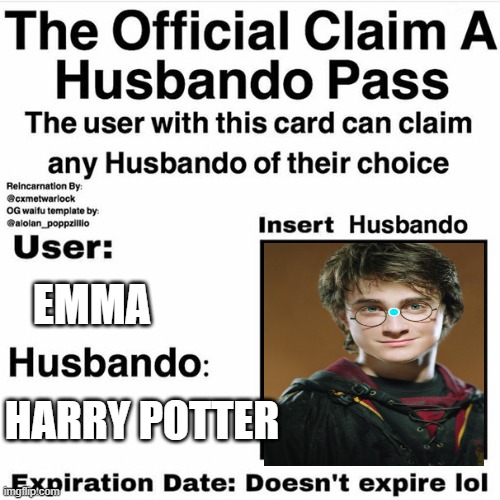 yes my real name is emma | EMMA; HARRY POTTER | image tagged in claim your husbando | made w/ Imgflip meme maker