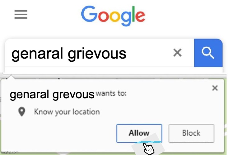 Wants to know your location | genaral grievous; genaral grevous | image tagged in wants to know your location | made w/ Imgflip meme maker