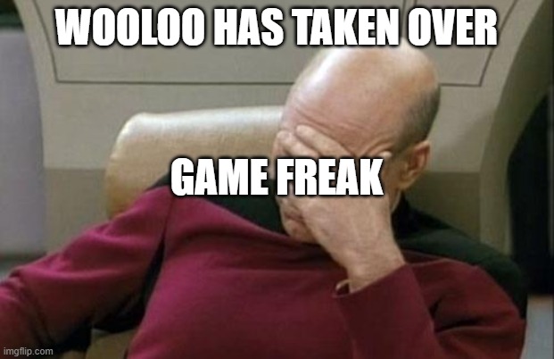 Captain Picard Facepalm Meme | WOOLOO HAS TAKEN OVER; GAME FREAK | image tagged in memes,captain picard facepalm | made w/ Imgflip meme maker