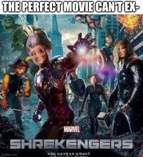 O N I O N S | THE PERFECT MOVIE CAN'T EX- | image tagged in memes,funny,shrek,avengers,mashup,movies | made w/ Imgflip meme maker