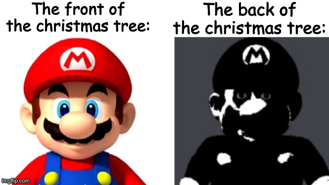 Credit to GOO for the template check out his meme: https://imgflip.com/i/4tayqf | The front of the christmas tree:; The back of the christmas tree: | made w/ Imgflip meme maker