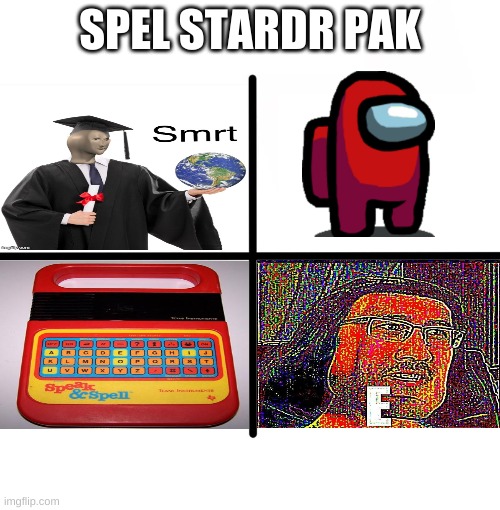 Blank Starter Pack Meme | SPEL STARDR PAK | image tagged in memes,blank starter pack | made w/ Imgflip meme maker