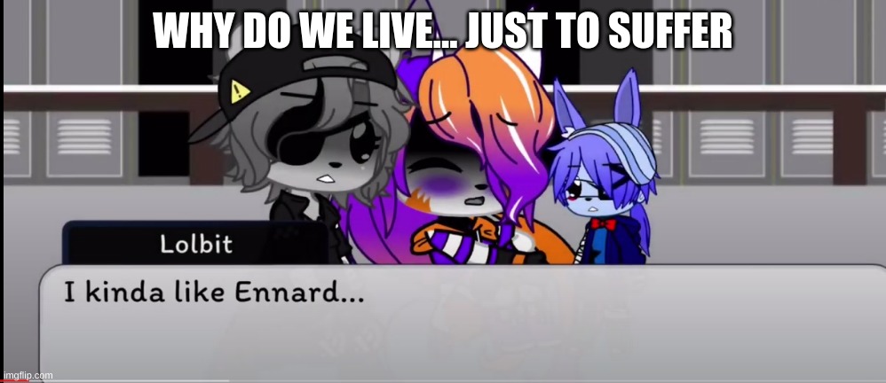 WHY DO WE LIVE... JUST TO SUFFER | made w/ Imgflip meme maker