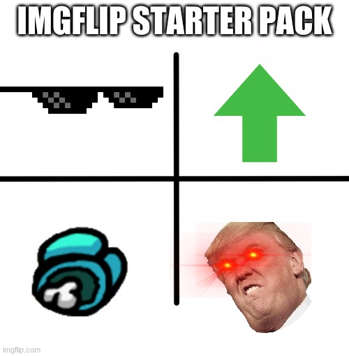 Blank Starter Pack | IMGFLIP STARTER PACK | image tagged in memes,blank starter pack | made w/ Imgflip meme maker