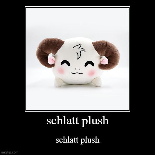schlatt plush | image tagged in funny,jschlatt,schlatt,mcyt,dreamsmp | made w/ Imgflip demotivational maker