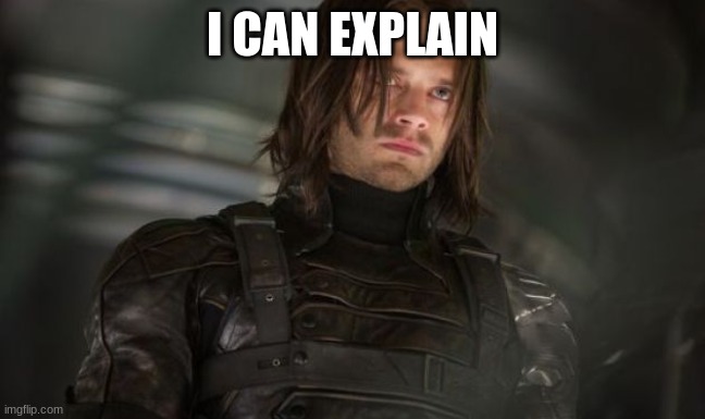 Bucky | I CAN EXPLAIN | image tagged in bucky | made w/ Imgflip meme maker