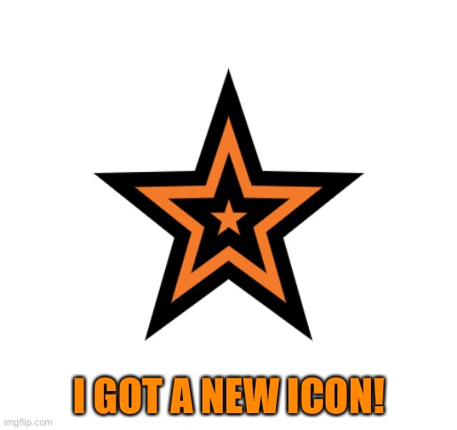 New icon, you get it at 550k points | I GOT A NEW ICON! | image tagged in new icon,orange star | made w/ Imgflip meme maker
