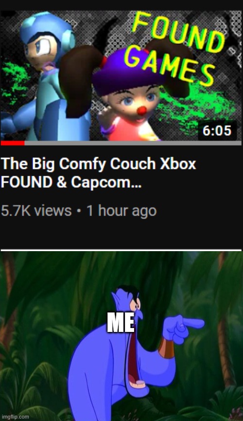 link in the comment section | ME | image tagged in jaw dropping,big comfy couch,video games,memes | made w/ Imgflip meme maker