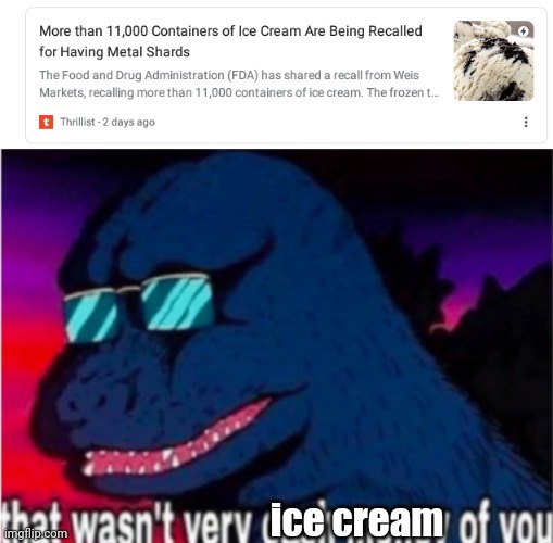 ice cream | image tagged in that wasn't very cash money of you | made w/ Imgflip meme maker