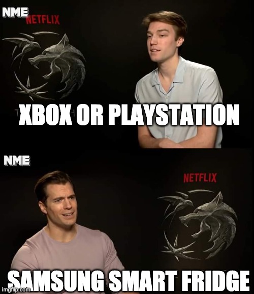 xbox or playstation | XBOX OR PLAYSTATION; SAMSUNG SMART FRIDGE | image tagged in henry cavill | made w/ Imgflip meme maker